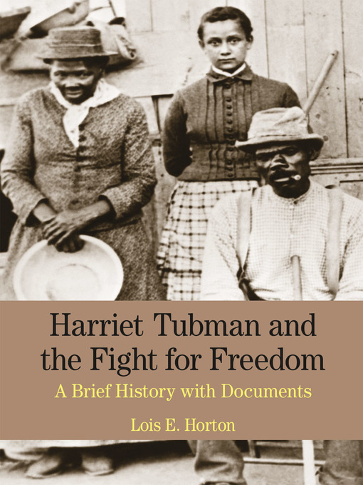 Title details for Harriet Tubman and the Fight for Freedom by Lois E. Horton - Available